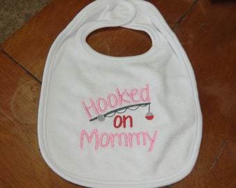Embroidered Baby Bib - Hooked on Mommy - Girl