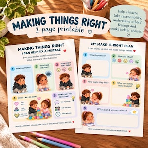 May include: Two printable pages titled Making Things Right and My Make-It-Right Plan. The sheets feature numbered steps, colorful illustrations of children, and blank spaces for writing to help children process mistakes, feelings, and positive actions.