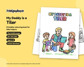 My Daddy is a Tiler Colouring Book, Printable PDF for Kids Age 2-8, Tiler Dad Gift from Child, A4 & US Letter Instant Download