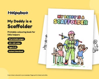 My Daddy is a Scaffolder Colouring Book, Printable PDF for Kids Age 2-8, Scaffolder Dad Gift from Child, A4 & US Letter Instant Download
