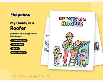 My Daddy is a Roofer Colouring Book, Printable PDF for Kids Age 3-6, Roofer Dad Gift from Child, A4 & US Letter Instant Download