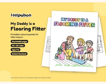 My Daddy is a Flooring Fitter Colouring Book, Printable Kids PDF Age 3-6, Flooring Fitter Dad Gift, A4 & US Letter Download