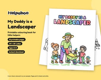 My Daddy is a Landscaper Colouring Book, Printable PDF for Kids Age 2-8, Landscaper Dad Gift from Child, A4 & US Letter Instant Download