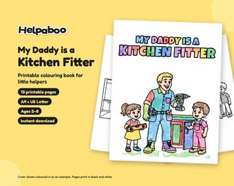My Daddy is a Kitchen Fitter Colouring Book, Printable Kids PDF Age 2-8, Kitchen Fitter Dad Gift, A4 & US Letter Download