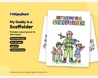 My Daddy is a Scaffolder Colouring Book, Printable PDF for Kids Age 3-6, Scaffolder Dad Gift from Child, A4 & US Letter Instant Download