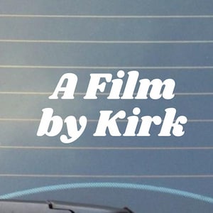 A Film By Kirk Vinyl Decal/Car Decal/Laptop Decal