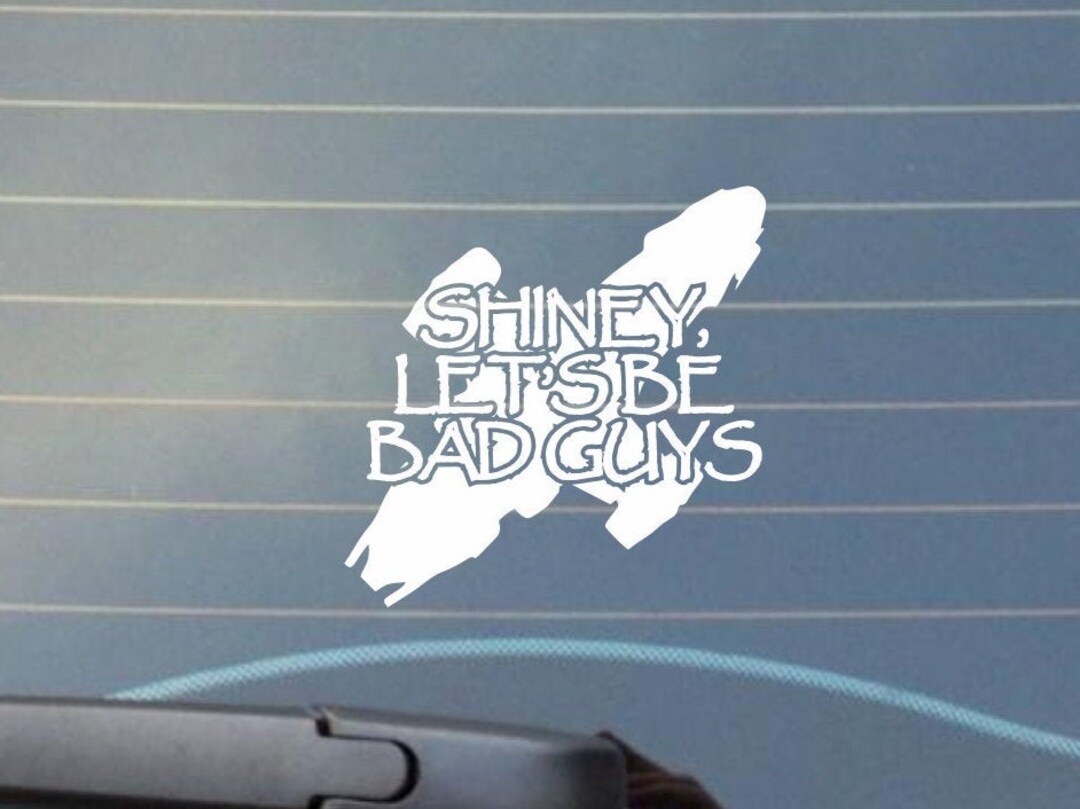 Shiney, Let's Be Bad Guys Vinyl Decal/car Decal/laptop Decal - Etsy