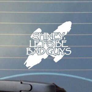 Shiney, Let&#39;s Be Bad Guys Vinyl Decal/Car Decal/Laptop Decal