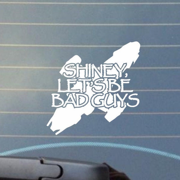 Calcomanía de vinilo Shiney "Let's Be Bad Guys", para auto o computadora portátil