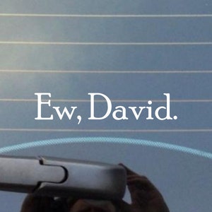Ew, David. Decal