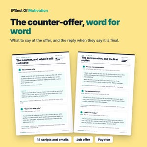Peut inclure: Un document jaune intitul&eacute; Best Of Motivation avec le texte The counter-offer, word for word. Il pr&eacute;sente deux pages de scripts professionnels pour les offres d'emploi et les augmentations, avec des sections intitul&eacute;es The counter et The conversation.