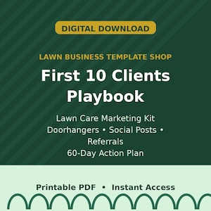 Könnte beinhalten: Ein digitaler Download mit dem Titel First 10 Clients Playbook vom Lawn Business Template Shop. Dieses Marketing-Kit für Rasenpflege enthält Türhänger, Social-Media-Beiträge, Empfehlungen und einen 60-Tage-Aktionsplan als druckbares PDF.