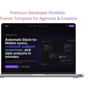 May include: A laptop displaying a website with a dark interface, featuring the text Premium Developer Portfolio. Framer Template for Agencies & Creators, and Automate Slack-to-Notion syncs, customer support responses, and data analysis in minutes.
