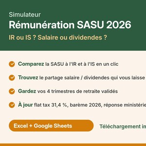 Op de afbeelding: Een digitale simulator voor SASU 2026 beloning met Franstalige tekst, waaronder 'Simulateur Rémunération SASU 2026', 'IR ou IS ? Salaire ou dividendes ?' en het logo van LeGuideMalin. Het bevat een oranje knop met 'Excel + Google Sheets'.