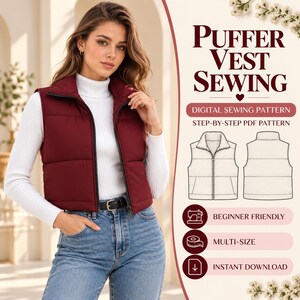 May include: A maroon puffer vest with a front zipper, worn over a white turtleneck and blue jeans. The text reads Puffer Vest Sewing, Digital Sewing Pattern, Step-by-Step PDF Pattern, Beginner Friendly, Multi-Size, and Instant Download.