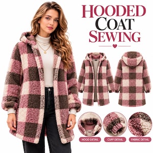 May include: A hooded coat featuring a pink, brown, and cream plaid pattern made of textured fleece fabric. The design includes long sleeves with ribbed cuffs, a hood, and an open front. Text on the image reads HOODED COAT SEWING.