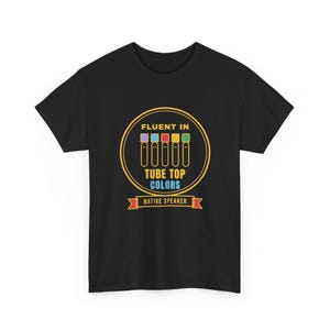 Phlebotomist T-Shirt, Fluent in Tube Top Colors, Lab Tech Graphic