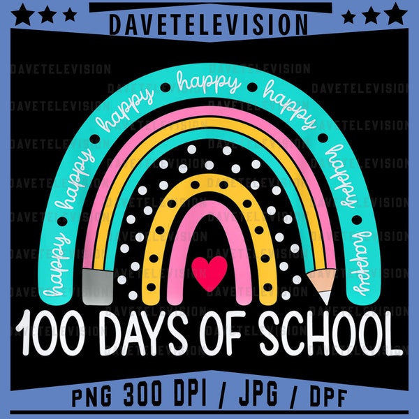 Happy 100th Day Of School Teacher Kids Png, 100 Days Rainbow Png, Teacher Rainbow Png, Pencil, Kids Design, Digital Download Png