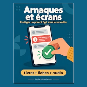 Peut inclure: Une affiche numérique intitulée Arnaques et écrans, Protéger un parent âgé sans le surveiller, montrant un smartphone avec une notification de colis bloqué et une main appuyant sur un bouton vert de validation. Livret + fiches + audio.