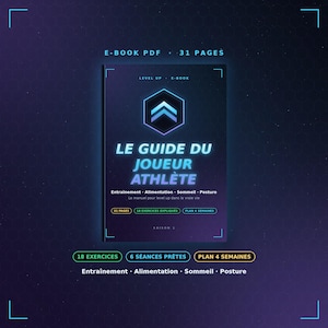 May include: A digital e-book PDF titled Le Guide du Joueur Athlète, featuring a dark purple background with neon blue text and a central hexagon icon. The cover displays 31 pages, 18 exercises, and a 4-week plan, focusing on training, nutrition, sleep, and posture.