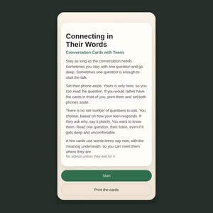 May include: A digital interface for Connecting in Their Words conversation cards with teens. The screen features dark green text on a cream background, including instructions on how to use the cards, a Start button, and a Print the cards button.