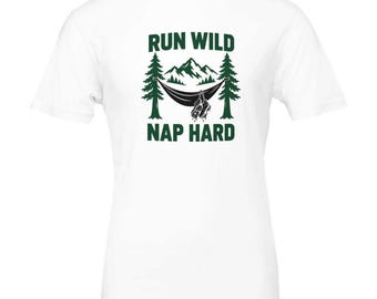 Run Wild Nap Hard Shirt, Funny Trail Running T-Shirt, Trail Runner Gift, Ultra Runner Tee, Hiking Shirt, Mountain Runner Gift