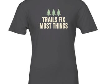 Trails Fix Most Things Shirt, Funny Trail Running T-Shirt, Trail Runner Gift, Ultra Runner Tee, Hiking Shirt, Mountain Runner Gift
