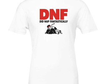 DNF Did Nap Fantastically Shirt, Funny Trail Running T-Shirt, Trail Runner Gift, Ultra Runner Tee, Hiking Shirt, Mountain Runner Gift