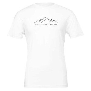 T-shirt « Collectez les vues, pas les records », T-shirt humoristique pour trail, Cadeau pour coureur de trail, T-shirt pour ultra-traileur, T-shirt de randonnée, Cadeau pour alpiniste White