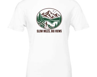 Slow Miles Big Views Shirt, Funny Trail Running T-Shirt, Trail Runner Gift, Ultra Runner Tee, Hiking Shirt, Mountain Runner Gift