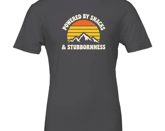 Powered by Snacks and Stubbornness Shirt, Funny Trail Running T-Shirt, Trail Runner Gift, Ultra Runner Tee, Hiking Shirt