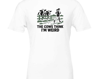 The Cows Think I'm Weird Shirt, Funny Trail Running T-Shirt, Trail Runner Gift, Ultra Runner Tee, Hiking Shirt, Mountain Runner Gift