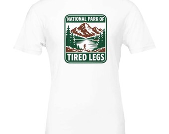 National Park of Tired Legs Shirt, Funny Trail Running T-Shirt, Trail Runner Gift, Ultra Runner Tee, Hiking Shirt, Mountain Runner Gift