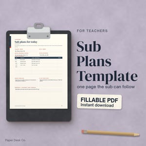 May include: A black clipboard holding a white document titled Sub plans for today with sections for teacher details, schedule, and emergency information. Text on the right reads For Teachers Sub Plans Template one page the sub can follow, Fillable PDF, and Instant download, with a pencil below.