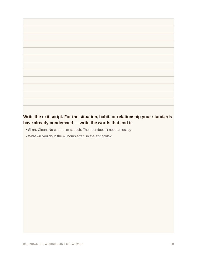 May include: A page from the Boundaries Workbook for Women, page 20, featuring a lined writing section above the prompt: Write the exit script. For the situation, habit, or relationship your standards have already condemned &mdash; write the words that end it.