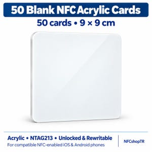 May include: A set of 50 blank white square NFC acrylic cards measuring 9 by 9 cm. The text reads 50 Blank NFC Acrylic Cards, 50 cards 9 x 9 cm, Acrylic NTAG213 Unlocked & Rewritable For compatible NFC-enabled iOS & Android phones, and NFCshopTR.