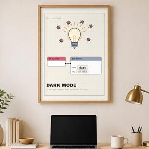 May include: A framed poster featuring a lightbulb graphic surrounded by small bugs, with a software settings interface diagram below. The text reads DEV / SETTINGS, On Launch, Set Theme, mode dark, why see above, DARK MODE, and // the light attracts bugs: this poster is a risk.