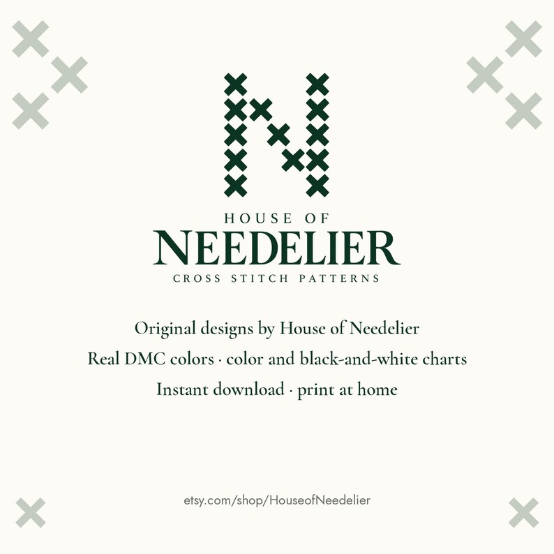 May include: A white graphic featuring a dark green letter N formed by cross-stitch symbols. Text reads: HOUSE OF NEEDELIER CROSS STITCH PATTERNS, Original designs by House of Needelier, Real DMC colors, color and black-and-white charts, Instant download, print at home, etsy.com/shop/HouseofNeedelier.