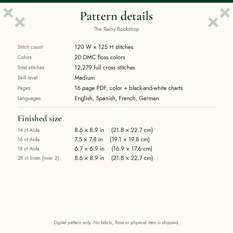 May include: A digital cross stitch pattern titled The Rainy Bookshop with a stitch count of 120 W x 125 H, 20 DMC floss colors, and 12,279 full cross stitches. Finished sizes for 14, 16, 18 ct Aida and 28 ct linen are listed in inches.