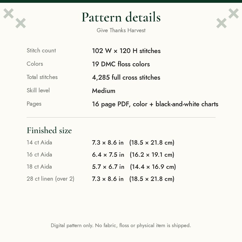 May include: A digital cross stitch pattern titled Give Thanks Harvest with 102 W x 120 H stitches, 19 DMC floss colors, and 4,285 full cross stitches. The 16-page PDF includes color and black-and-white charts with finished sizes for various fabrics.