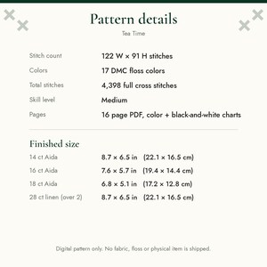 Puede incluir: Patr&oacute;n de punto de cruz digital titulado Tea Time con 122 por 91 puntadas, 17 colores de hilo DMC, 4398 puntos de cruz completos y un PDF de 16 p&aacute;ginas. Los tama&ntilde;os terminados incluyen 22,1 por 16,5 cm para Aida 14 ct y lino 28 ct.