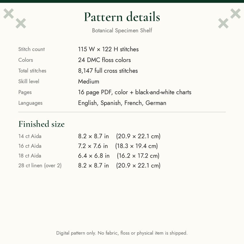 May include: A digital cross stitch pattern titled Botanical Specimen Shelf. Details include 115 W x 122 H stitches, 24 DMC floss colours, 8,147 full cross stitches, medium skill level, and a 16-page PDF in English, Spanish, French, and German.