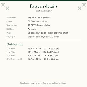 May include: A digital cross stitch pattern titled The Midnight Library with a stitch count of 178 W x 186 H, 30 DMC floss colors, 29,597 full cross stitches, and an advanced skill level. Includes a 28-page PDF with color and black-and-white charts.