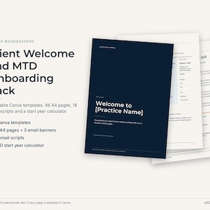 May include: A digital document set titled Client Welcome and MTD Onboarding Pack for UK bookkeepers. It includes 8 editable Canva templates, 46 A4 pages, 18 email scripts, and a start year calculator. The cover page is dark blue with white text.