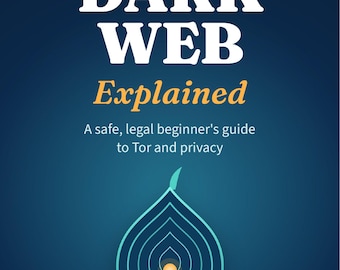 Può includere: Una copertina di libro intitolata The Dark Web Explained, A safe, legal beginner's guide to Tor and privacy di Cesar Pedrin. La copertina blu scuro presenta un grafico a forma di cipolla color ottanio con un piccolo centro giallo e del testo.