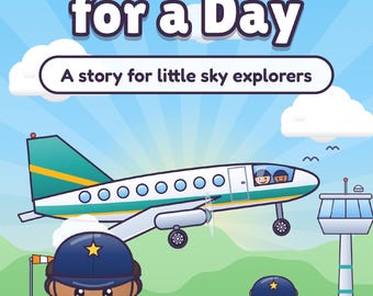Pilot for a Day Kids Picture Book, Illustrated Read Aloud Story (PDF Download)
