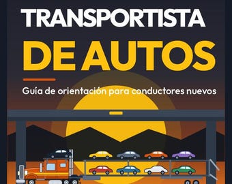 Guía de Orientación para Transportistas de Autos en Español (PDF)