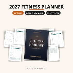 Op de afbeelding: Een digitale 2027 fitnessplanner-set met een donkere omslag met de tekst Fitness Planner, Workouts, Habits, Progress en Whispershelf. Bevat 107 pagina's, directe download en US letter PDF-formaat met diverse lay-outs voor binnenpagina's.