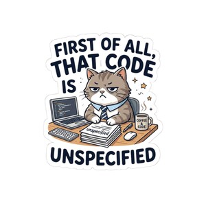 Peut inclure: Un autocollant représentant un chat tigré brun grincheux portant une chemise bleue et une cravate à un bureau avec un ordinateur portable, un clavier, une souris, un stylo et une tasse marquée COFFEE & CODE. Le texte indique FIRST OF ALL, THAT CODE IS UNSPECIFIED.