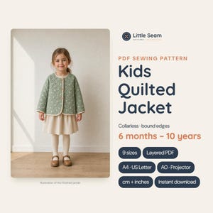 May include: A PDF sewing pattern for a kids quilted jacket by Little Seam Patterns. The jacket is sage green with a white floral print, collarless, and features bound edges. The pattern covers sizes from 6 months to 10 years, including A4, US Letter, and AO formats.